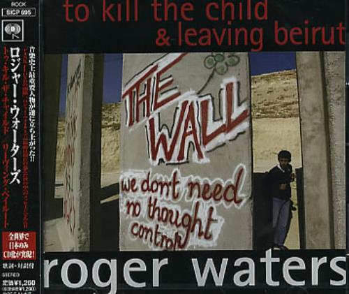 Roger+Waters+To+Kill+The+Child++Leaving+Bei+309065
