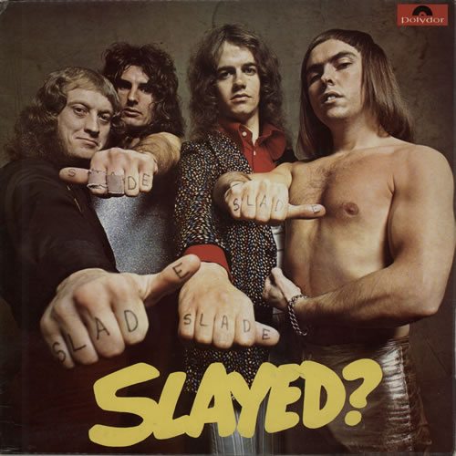 Slade+Slayed+590558