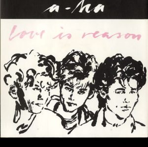 Love Is Reason - FIRST pressing of the 1985 Norwegian-only solid centre 7" 